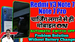 Redmi Y3 Note 7 Note 7pro Charging Lagane Se ON ! Automatic Switch OFF Fix Without Battery Change