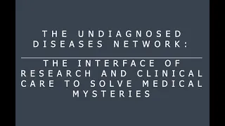 ACMG-ASHG Joint Congressional Briefing – The Undiagnosed Diseases Network (UDN)