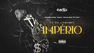 TZ da Coronel - Império (Áudio Oficial) #Faixa09