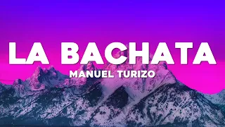 Manuel Turizo - La Bachata (Letra/Lyrics)