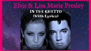 💗🎤 IN THE GHETTO ☹️🥹 Elvis Presley With Lisa Marie Presley (With Lyrics)