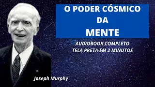 O PODER COSMICO DA MENTE - Joseph Murphy - AUDIOBOOK COMPLETO