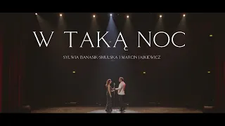 "W taką noc" Sylwia Banasik- Smulska & Marcin Jajkiewicz