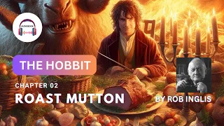 The Hobbit - Chapter 2: Roast Mutton @Audiobook_007