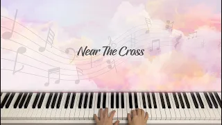 Near The Cross - Hymn Piano Improvisation Instrumental with Lyrics