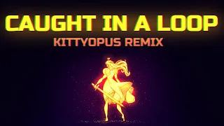 Caught In A Loop (Kittyopus Remix) | FNAF