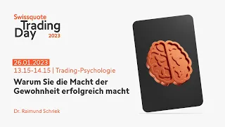 Swissquote Trading Day 2023 - Trading Psychology - Dr. Raimund Schriek