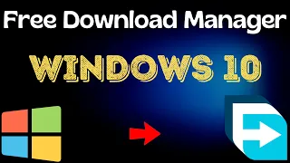 How To Install Download Manager On Windows 10 (2021)