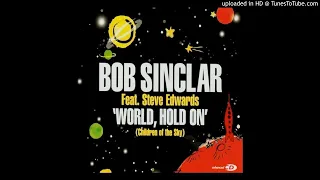 Bob Sinclar feat. Steve Edwards - World, Hold On (Bob Sinclar vs. Harlem Hustlers Remix)