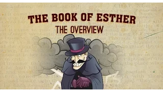 The book of Esther: Part 1—Overview