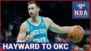 NBA Trade Deadline: How Gordon Hayward Helps OKC Thunder Playoff Chances + Buyout Market Candidates