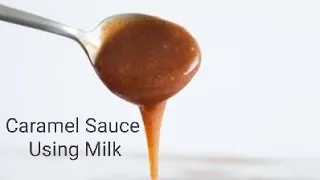 Caramel Sauce | Using Milk