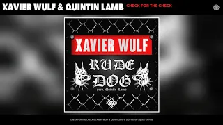 Xavier Wulf & Quintin Lamb - CHECK FOR THE CHECK (Audio)