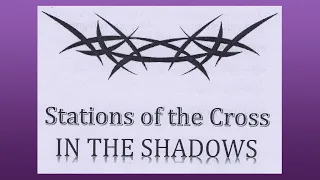 St Clement Good Friday Meditation & Shadow Stations 2024