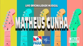 LIVE ORIGINALIDADE MUSICAL   MATHEUS CUNHA