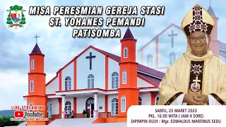 Misa Pemberkatan Greja Stasi St. Yohanes Pemandi Patisomba | Mgr. Edwaldus Martinus sedu | 25/03/23