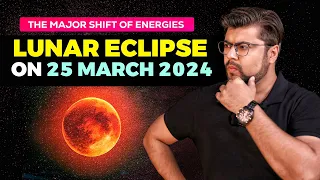 For All Ascendants | Trauma ends on Lunar Eclipse | 25th March | Analysis by Punneit