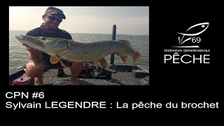 CPN#6 Sylvain LEGENDRE la pêche du brochet