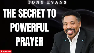 Holy Week - The Secret to Powerful Prayer - Tony Evans 2024