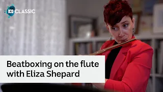 Beatboxing on the flute with Eliza Shepard | Classic 100 in Concert