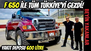 BEYİN YAKANLAR | Ford F650 Supertruck | Sıfır km aldı, özel yaptırdı, Türkiye'yi gezdi.