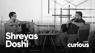 Kunal Shah in conversation with Shreyas Doshi | CRED curious
