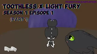 Toothless x Light Fury: Season 1 EPISODE 1 (part 1) / Animation