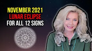 November 2021 Lunar Eclipse for All 12 Signs