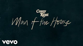 Corey Kent - Man of the House (Official Lyric Video)