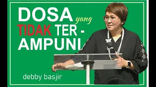 DOSA YANG TAK TERAMPUNI - DEBBY BASJIR - KHOTBAH#58