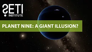 Planet Nine: A Giant Illusion?
