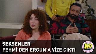 Fehmi'den Ergun'a Vize Çıktı (Seksenler 168. Bölüm)