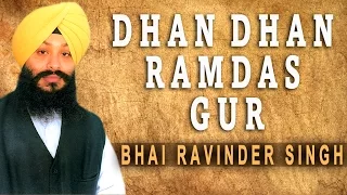 Bhai Ravinder Singh - Dhan Dhan Ramdas Gur - Satgur Pass Benantiyan