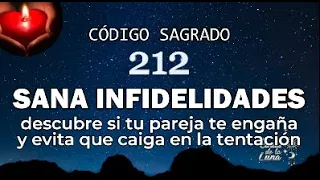 Sana infidelidades, descubre si te engañan y evítalo. Activación del Código Sagrado 212