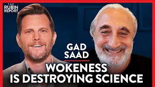 Psychologist: Is Wokeness Making STEM Unreliable & Dangerous? | Gad Saad | ACADEMIA | Rubin Report