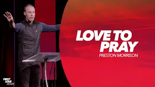 Love to Pray | Preston Morrison | Gateway Church