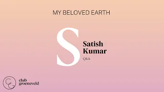 Q&A Satish Kumar – My beloved earth