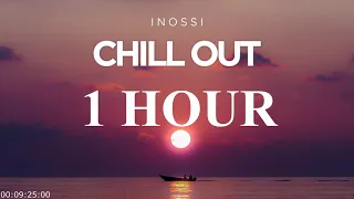 INOSSI - Chill Out 1 hour version