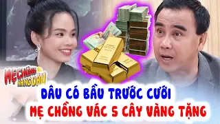 Thương Con Dâu Mẹ Chồng Vác 5 Cây Vàng Sang Nhà Thông Gia Xin Cưới Vì Lỡ Bầu To | Mẹ Chồng Nàng Dâu