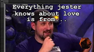 Everything jester knows about love is from.... | Critical Role