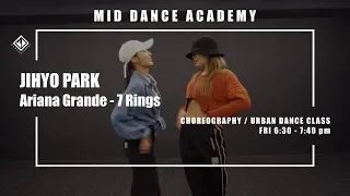 JIHYO PARK(박지효) / Choreography(얼반댄스,코레오) / Ariana Grande - 7Ring / 엠아이디 댄스학원