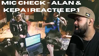 MIC Check - ALAN & KEPA | REACTIE ep.1