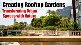 Creating Rooftop Gardens: Transforming Urban Spaces with Nature