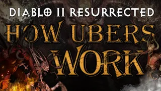 [GUIDE] HOW UBERS WORK - Diablo 2 Resurrected Endgame Content