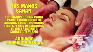 Poderoso Subliminal Manos Sanadoras👋 Audio De Supraconciencia