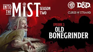 Season 2 Ep. 2 - Into the Mist | Old Bonegrinder