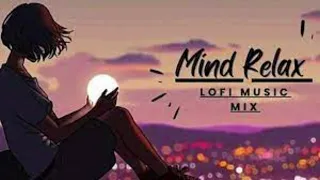Mind Relax Lofi Mashup Song | Arijit Singh