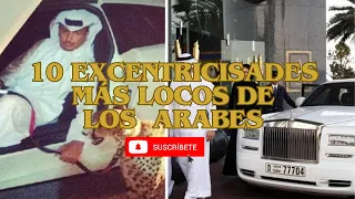 LOS 10 LUJOS MÁS LOCOS DE LOS ÁRABES