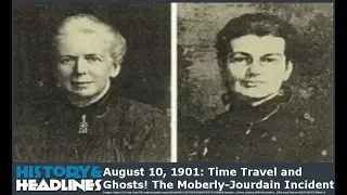 August 10, 1901: Time Travel and Ghosts! The Moberly-Jourdain Incident