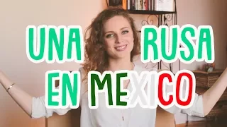 Cómo es para una rusa vivir en México